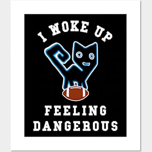 🏈 I Woke Up Feeling Dangerous, Feline Football Team Spirit Posters and Art